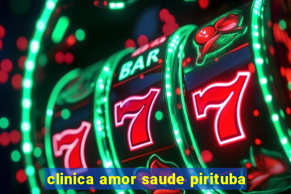 clinica amor saude pirituba